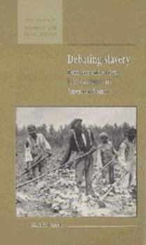 Debating Slavery: Economy and Society in the Antebellum American South (New Studies in Economic and Social History) - Book  of the New Studies in Economic and Social History