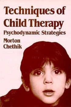 Hardcover Techniques of Child Therapy: Psychodynamic Strategies Book