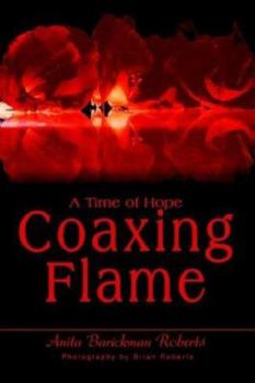 Coaxing Flame: A Time of Hope