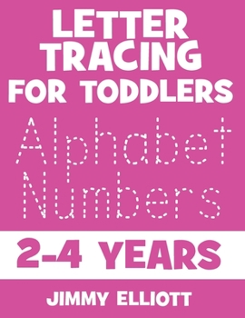 Letter Tracing For Toddlers 2-4 Years: Fun With Letters - Kids Tracing Activity Books - My First Toddler Tracing Book - Pink Edition