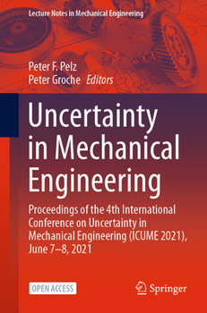 Paperback Uncertainty in Mechanical Engineering: Proceedings of the 4th International Conference on Uncertainty in Mechanical Engineering (Icume 2021), June 7-8 Book