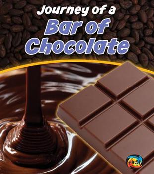 Journey of a Bar of Chocolate - Book  of the Journey of a . . .