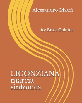 Paperback LIGONZIANA marcia sinfonica: for Brass Quintet [Italian] Book