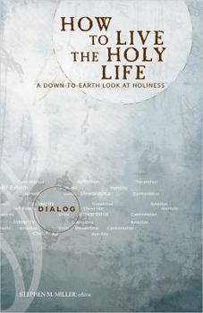 Paperback How to Live the Holy Life: A Down-To-Earth Look at Holiness Book