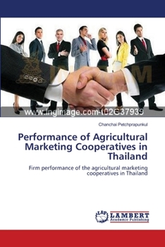 Paperback Performance of Agricultural Marketing Cooperatives in Thailand Book