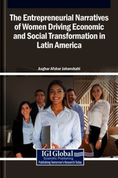 The Entrepreneurial Narratives of Women Driving Economic and Social Transformation in Latin America