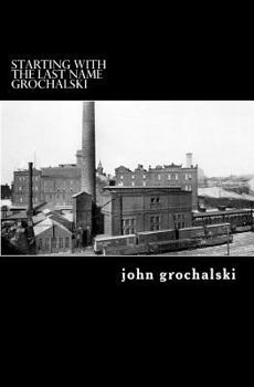 Paperback Starting with the Last Name Grochalski Book