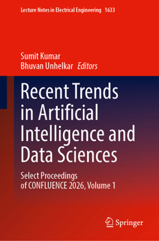Hardcover Recent Trends in Artificial Intelligence and Data Sciences: Select Proceedings of CONFLUENCE 2026, Volume 1 (Lecture Notes in Electrical Engineering, 1633) Book