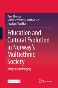 Hardcover Education and Cultural Evolution in Norway's Multiethnic Society: Bridges to Belonging Book