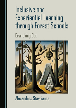 Hardcover Inclusive and Experiential Learning through Forest Schools: Branching Out Book