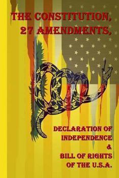 Paperback The Constitution, 27 Amendments, Declaration of Independence & Bill of Rights of the U.S.A. Book