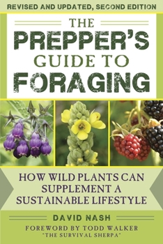 Paperback The Prepper's Guide to Foraging: How Wild Plants Can Supplement a Sustainable Lifestyle, Revised and Updated, Second Edition Book