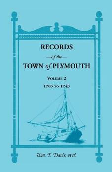 Paperback Records of the Town of Plymouth [Massachusetts]: Volume 2, 1705-1743 Book