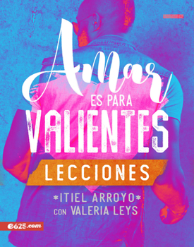 Paperback Amar Es Para Valientes - Lecciones [Spanish] Book