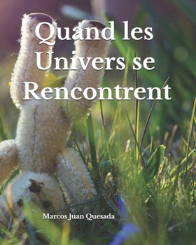 Quand les Univers se Rencontrent (French Edition)