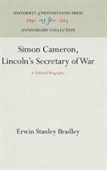 Hardcover Simon Cameron, Lincoln's Secretary of War: A Political Biography Book