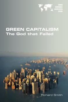 Paperback Green Capitalism. The God that Failed Book