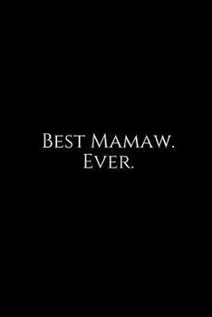 Paperback Best Mamaw. Ever.: A Wide Ruled Notebook Book