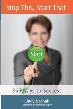 Paperback Stop This, Start That: 365 Ways to Success Book