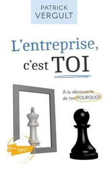 Paperback L'entreprise, c'est TOI: À la découverte de ton POURQUOI [French] Book