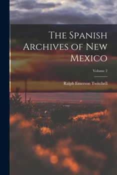 The Spanish Archives of New Mexico, Volume Two (Southwest Heritage Series)