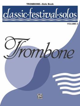 Paperback Classic Festival Solos (Trombone), Vol 2: Solo Book (Classic Festival Solos, Vol 2) Book