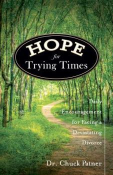 Paperback Hope for Trying Times: Daily Encouragement for Facing a Devastating Divorce Book