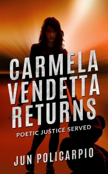 Paperback Carmela Vendetta Returns: Poetic Justice Served Book