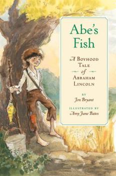 Hardcover Abe's Fish: A Boyhood Tale of Abraham Lincoln Book