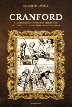 Paperback Cranford: A Masterpiece of Victorian Literature, Beautifully Illustrated by Hugh Thomson Book