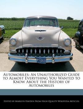 Paperback Automobiles: An Unauthorized Guide to Almost Everything You Wanted to Know about the History of Automobiles Book