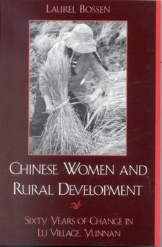 Paperback Chinese Women and Rural Development: Sixty Years of Change in Lu Village, Yunnan Book