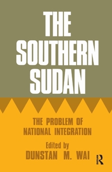 Paperback The Southern Sudan: The Problem of National Integration Book