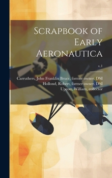Hardcover Scrapbook of Early Aeronautica; v.1 Book