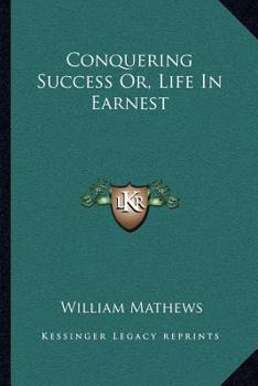 Paperback Conquering Success Or, Life In Earnest Book