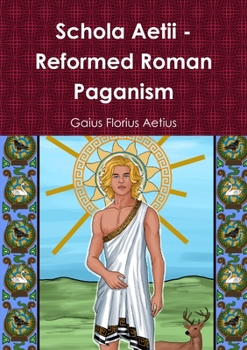 Paperback Schola Aetii - Reformed Roman Paganism Book