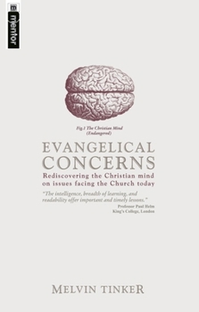 Paperback Evangelical Concerns: Rediscovering the Christian Mind on Issues Facing the Church Today Book