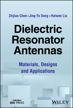Hardcover Dielectric Resonator Antennas: Materials, Designs and Applications Book