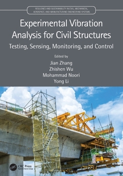Paperback Experimental Vibration Analysis for Civil Structures: Testing, Sensing, Monitoring, and Control Book