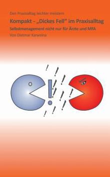 Paperback Kompakt - "Dickes Fell im Praxisalltag: Selbstmanagement nicht nur f?r ?rzte und MFA [German] Book