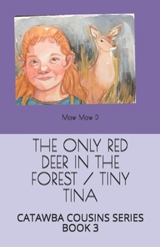 Paperback The Only Red Deer in the Forest / Tiny Tina: Catawba Cousins Series Book Three Book