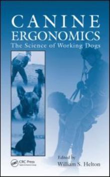 Hardcover Canine Ergonomics: The Science of Working Dogs Book