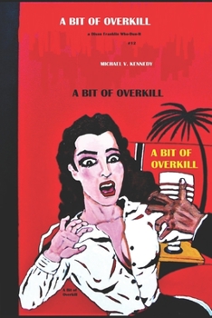 Paperback A Bit of Overkill Book