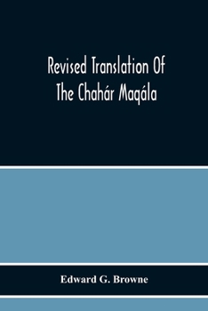 Paperback Revised Translation Of The Chahár Maqála ("Four Discourses") Of Nizámí-I'Arúdí Of Samarqand, Followed By An Abridged Translation Of Mírzá Muhammad'S N Book