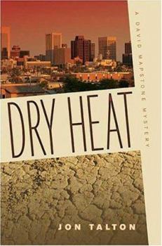 Dry Heat - Book #3 of the David Mapstone Mystery