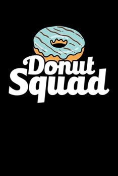 Donut Squad: Cute Donut Lovers Blank Composition Notebook for Journaling & Writing (120 Lined Pages, 6" x 9")