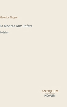 La Montée Aux Enfers: Poésies (French Edition)