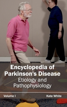 Hardcover Encyclopedia of Parkinson's Disease: Volume I (Etiology and Pathophysiology) Book
