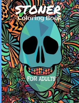 Paperback Stoner Coloring Book for adults: Psychedelic activity book for adult Book