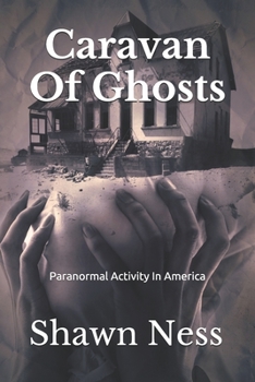 Paperback Caravan Of Ghosts: Paranormal Activity In America Book